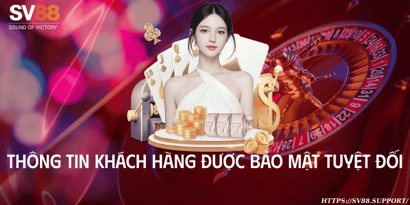 Thông tin khách hàng được bảo mật
